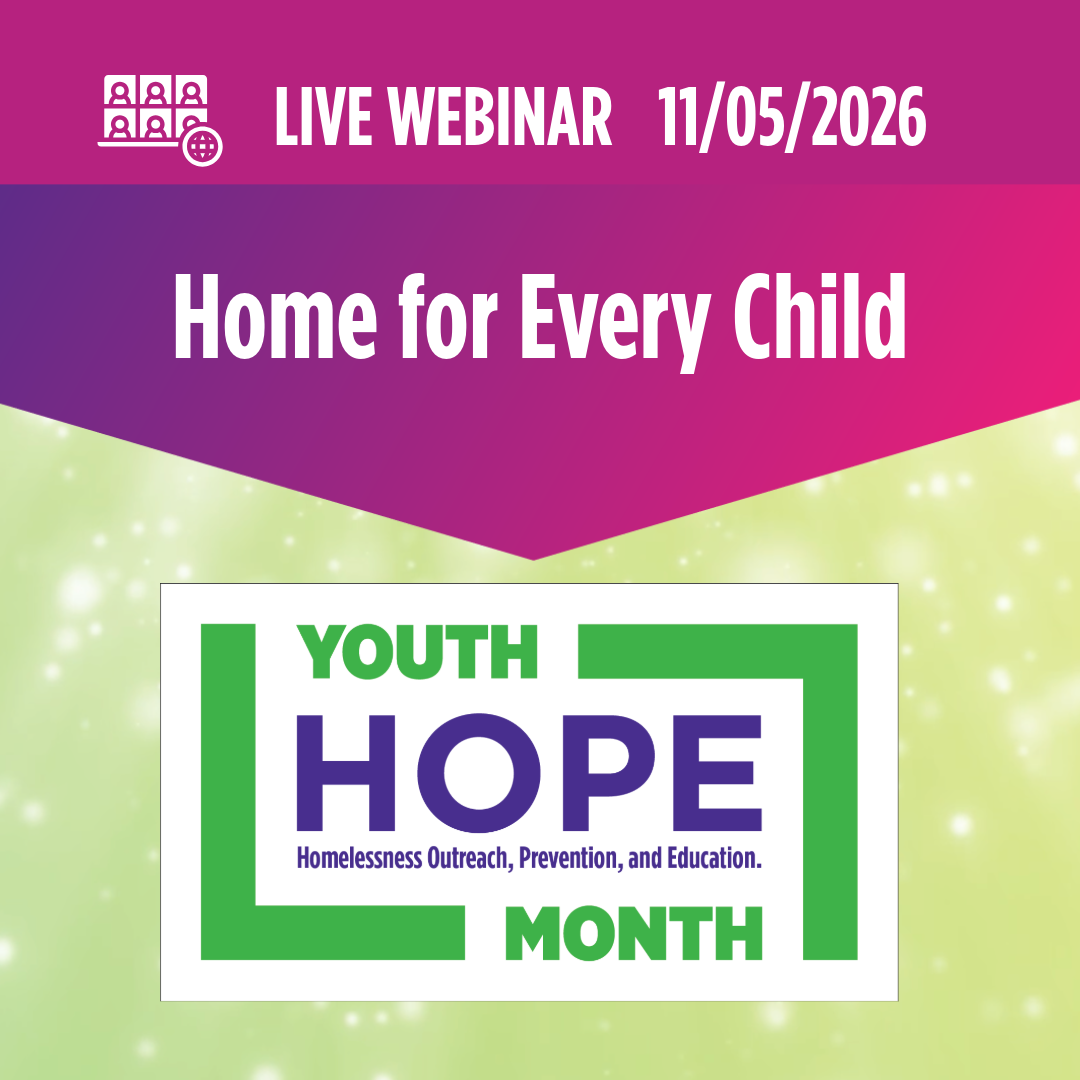 Youth HOPE Month 2026 25 Webinar Social Card 01 Home for Every Child 1
